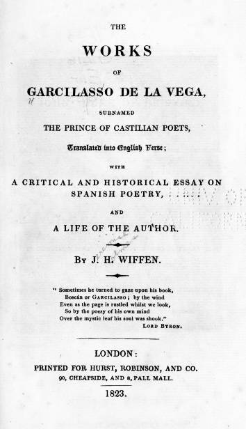 The Works of Garcilasso de la Vega, Surnamed the Prince of Castilian Poets, Translated into English Verse With a Critical and Historical Essay on Spanish Poetry and a Life of the Author The Works of Garcilasso de la Vega, Surnamed the Prince of Castilian Poets, Translated into English Verse With a Critical and Historical Essay on Spanish Poetry and a Life of the Author