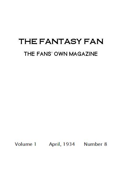 The Fantasy Fan, April 1934
The Fan's Own Magazine