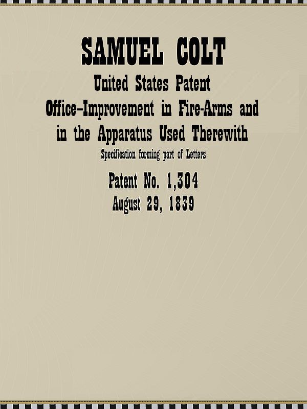 Improvement in Fire-Arms and in the Apparatus Used Therewith
United States Patent Office Application