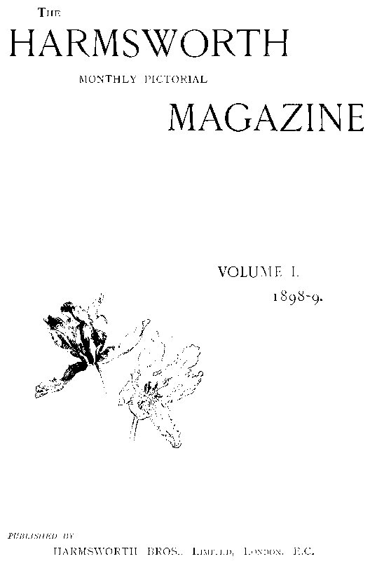 The Harmsworth Magazine, Vol. 1, No. 3, 1898-1899 The Harmsworth Magazine, Vol. 1, No. 3, 1898-1899