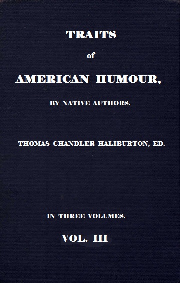 Traits of American Humour, Vol. 3 of 3 Traits of American Humour, Vol. 3 of 3