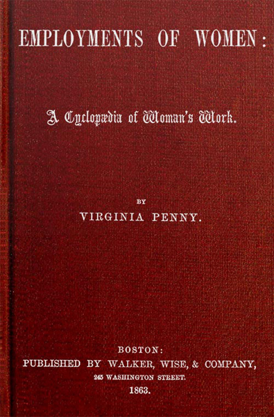 The Employments of Women: A Cyclopædia of Woman's Work