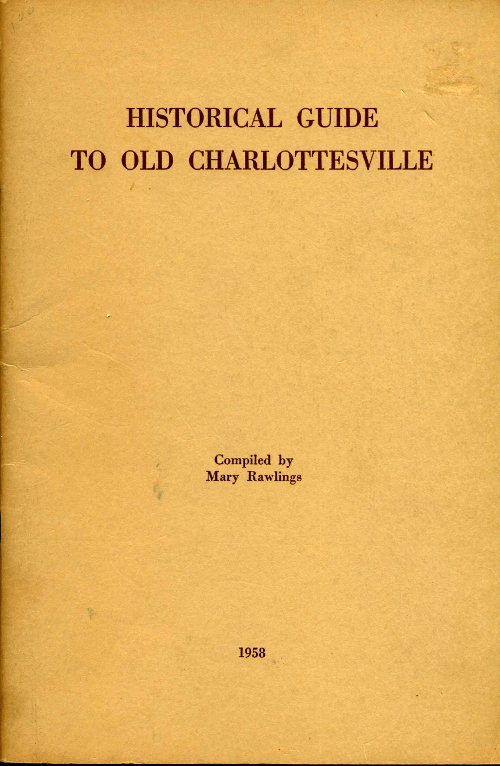 Historical Guide to Old Charlottesville
With mention of its statues and of Albemarle's shrines
