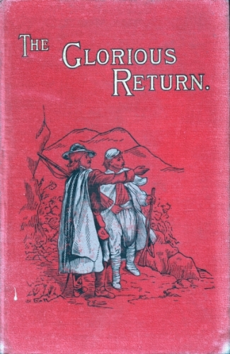 The Glorious Return: A Story of the Vaudois in 1689 The Glorious Return: A Story of the Vaudois in 1689