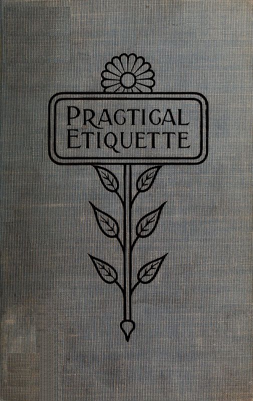 Practical Etiquette Practical Etiquette