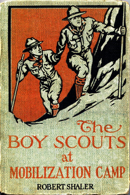 The Boy Scouts at Mobilization Camp The Boy Scouts at Mobilization Camp