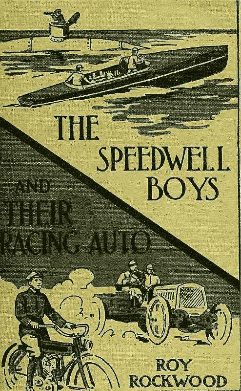 The Speedwell Boys and Their Racing Auto; Or, A Run for the Golden Cup The Speedwell Boys and Their Racing Auto; Or, A Run for the Golden Cup
