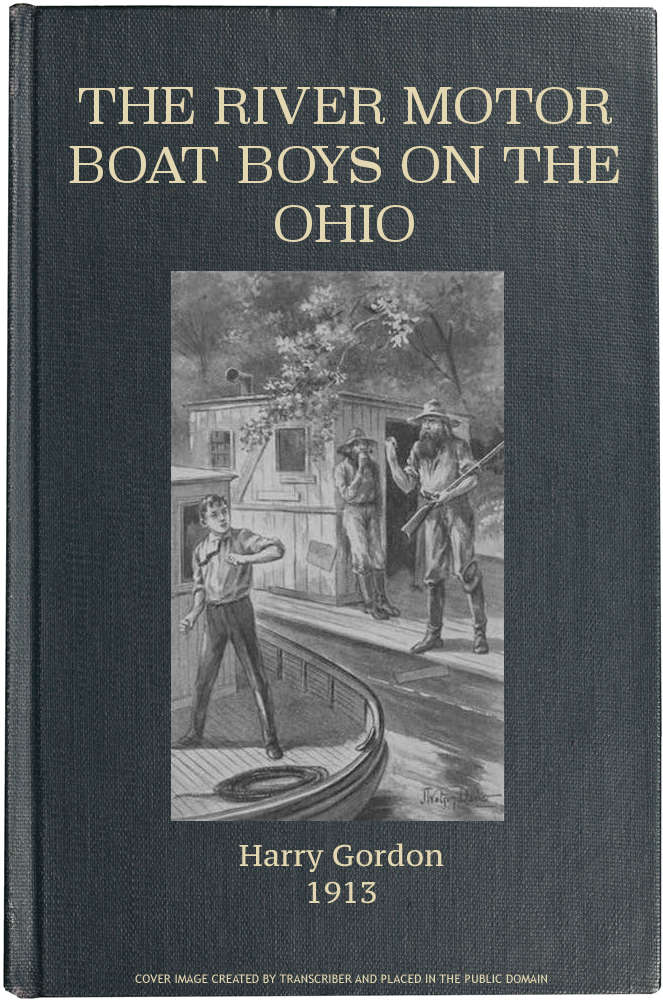 The River Motor Boat Boys on the Ohio; Or, The Three Blue Lights The River Motor Boat Boys on the Ohio; Or, The Three Blue Lights