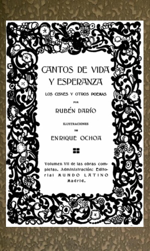 Cantos de Vida y Esperanza, Los Cisnes y otros poemas. Obras Completas Vol. VII Cantos de Vida y Esperanza, Los Cisnes y otros poemas. Obras Completas Vol. VII