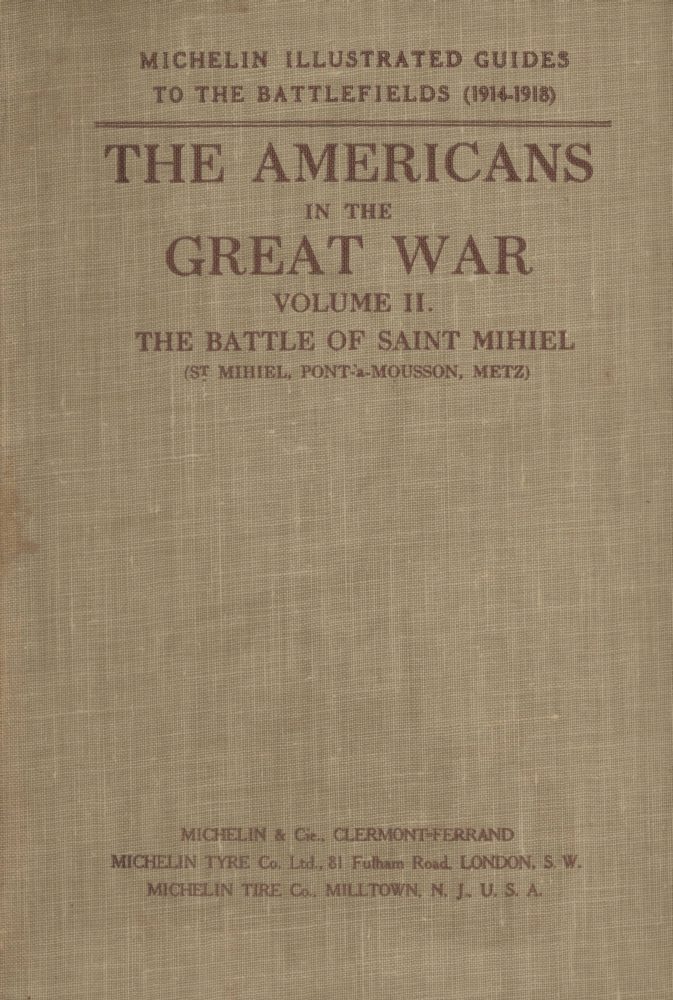 The Americans in the Great War; v. 2. The Battle of Saint Mihiel
(St. Mihiel, Pont-à-Mousson, Metz)