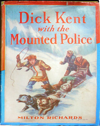 Dick Kent with the Mounted Police Dick Kent with the Mounted Police