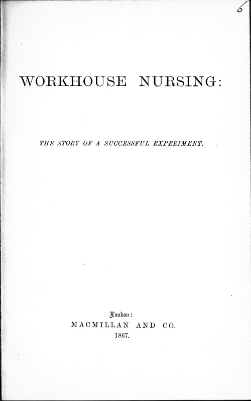 Workhouse Nursing: The story of a successful experiment Workhouse Nursing: The story of a successful experiment