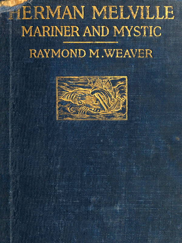 Herman Melville, Mariner and Mystic Herman Melville, Mariner and Mystic