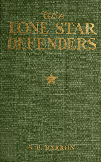 The Lone Star Defenders: A Chronicle of the Third Texas Cavalry, Ross' Brigade The Lone Star Defenders: A Chronicle of the Third Texas Cavalry, Ross' Brigade