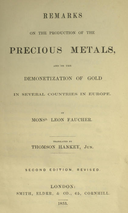Remarks on the production of the precious metals and on the demonetization of gold in several countries in Europe Remarks on the production of the precious metals and on the demonetization of gold in several countries in Europe