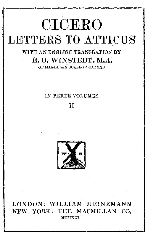 Cicero: Letters to Atticus, Vol. 2 of 3 Cicero: Letters to Atticus, Vol. 2 of 3
