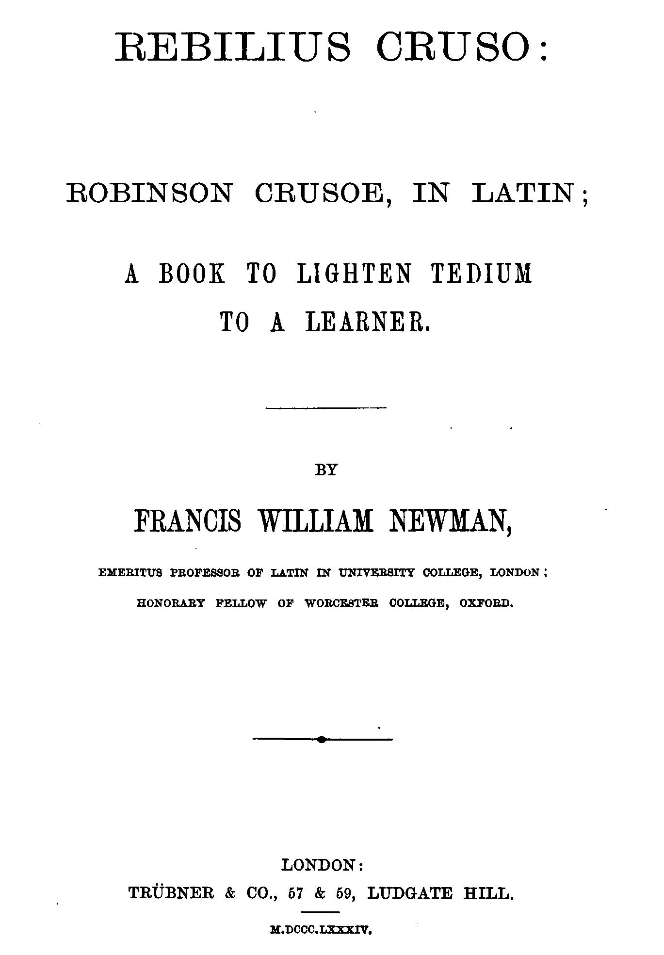 Rebilius Cruso: Robinson Crusoe, in Latin; a book to lighten tedium to a learner Rebilius Cruso: Robinson Crusoe, in Latin; a book to lighten tedium to a learner