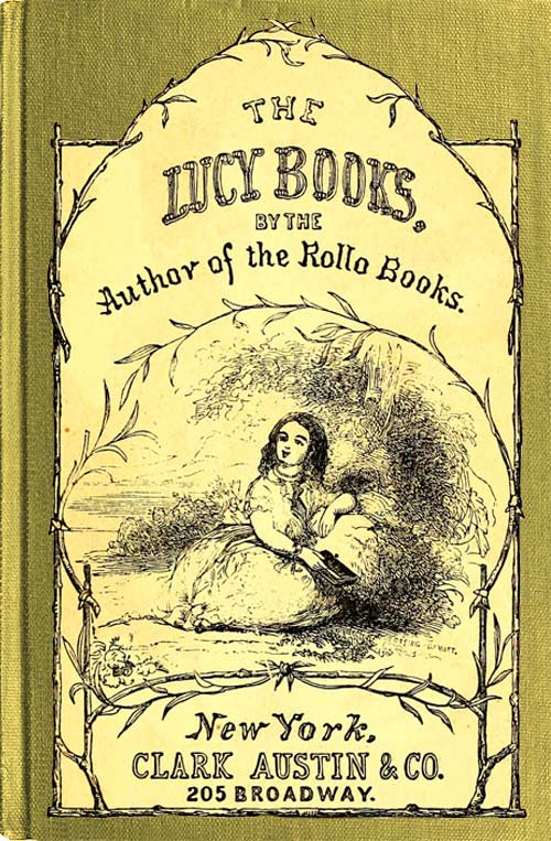 Cousin Lucy's Conversations By the Author of the Rollo Books Cousin Lucy's Conversations By the Author of the Rollo Books