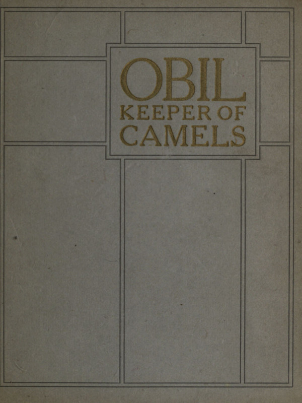 Obil, Keeper of Camels Being the parable of the man whom the disciples saw casting out devils Obil, Keeper of Camels Being the parable of the man whom the disciples saw casting out devils
