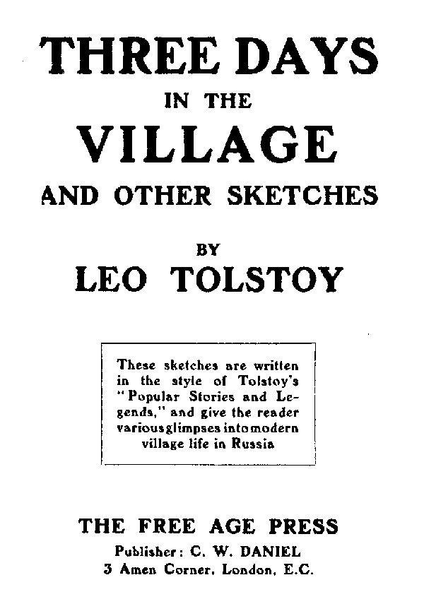 Three Days in the Village, and Other Sketches. Written from September 1909 to July 1910. Three Days in the Village, and Other Sketches. Written from September 1909 to July 1910.