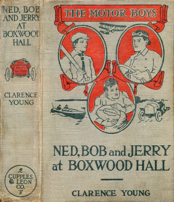 Ned, Bob and Jerry at Boxwood Hall; Or, The Motor Boys as Freshmen Ned, Bob and Jerry at Boxwood Hall; Or, The Motor Boys as Freshmen