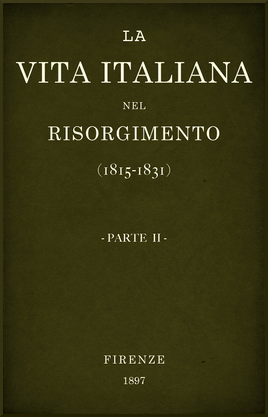 La vita Italiana nel Risorgimento (1815-1831), parte 2
Conferenze fiorentine - Storia