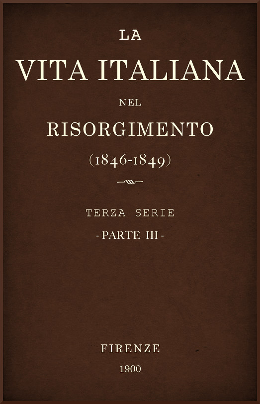 La vita Italiana nel Risorgimento (1846-1849), parte 3
Terza serie - Storia