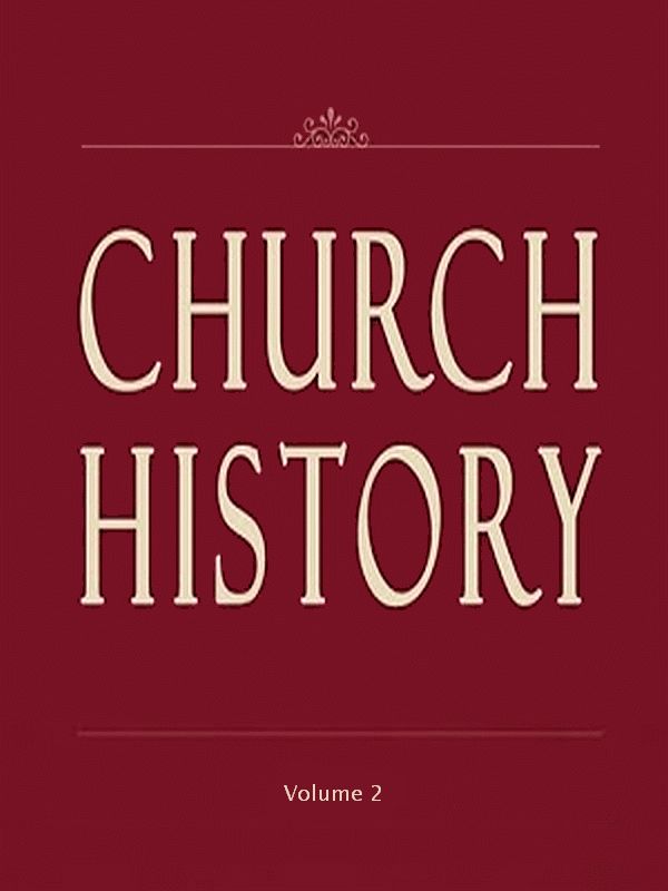 Church History, Volume 2 (of 3) Church History, Volume 2 (of 3)