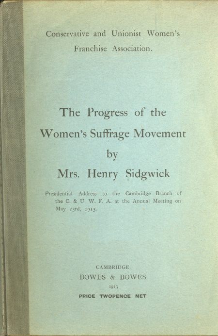 The Progress of the Women's Suffrage Movement
Presidential Address to the Cambridge Branch of the C. & U. W. F. A. at the Annual Meeting on May 23rd, 1913