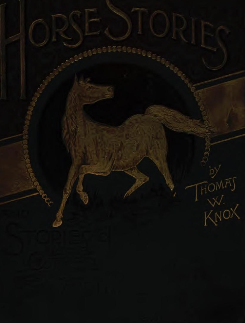 Horse Stories, and Stories of Other Animals Horse Stories, and Stories of Other Animals