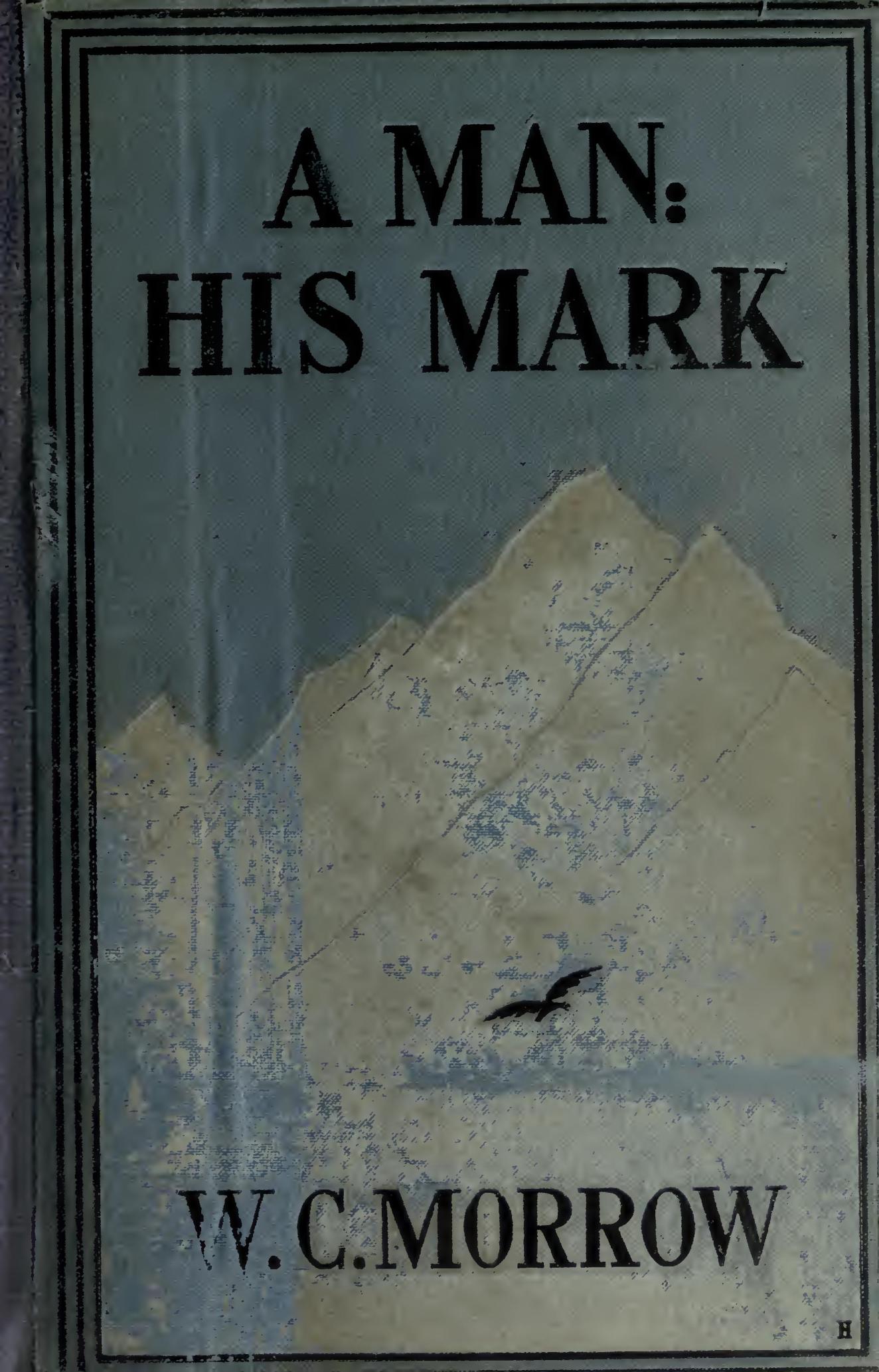 A Man: His Mark. A Romance
Second Edition