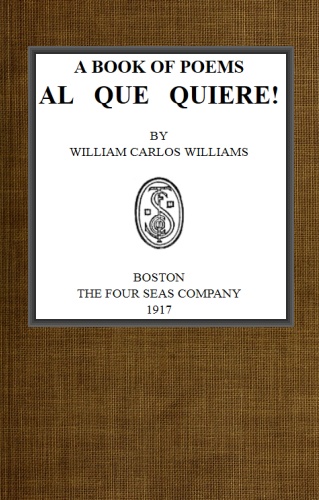 A Book of Poems, Al Que Quiere! A Book of Poems, Al Que Quiere!