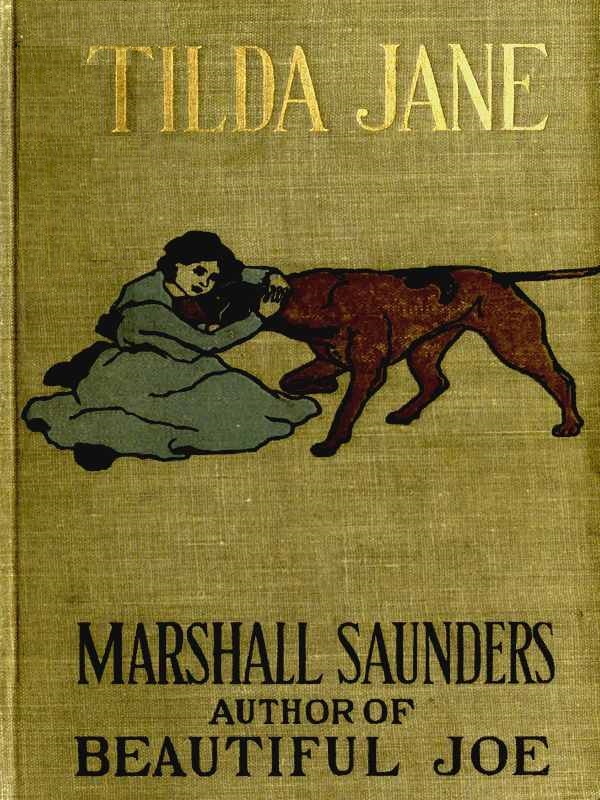 'Tilda Jane: An Orphan in Search of a Home. A Story for Boys and Girls 'Tilda Jane: An Orphan in Search of a Home. A Story for Boys and Girls