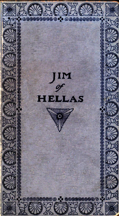 Jim of Hellas, or In Durance Vile; The Troubling of Bethesda Pool Jim of Hellas, or In Durance Vile; The Troubling of Bethesda Pool