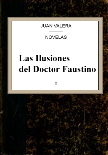 Las Ilusiones del Doctor Faustino, v.1
