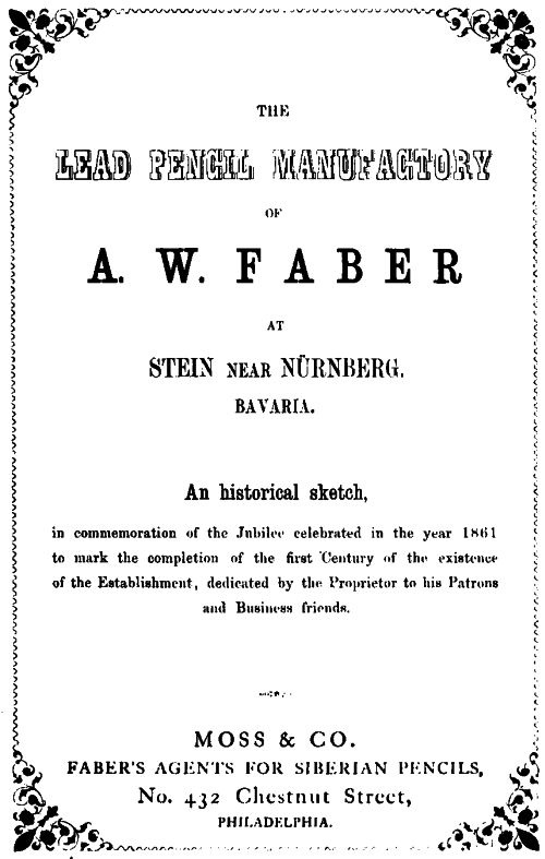 The Lead Pencil Manufactory of A. W. Faber at Stein near Nürnberg, Bavaria
An Historical Sketch