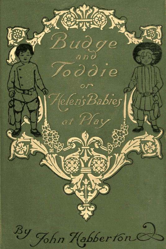 Budge & Toddie; Or, Helen's Babies at Play