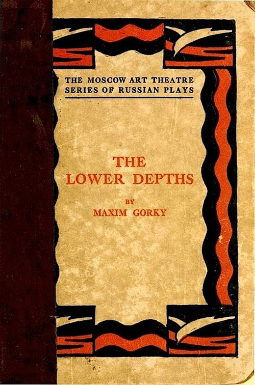 The Lower Depths: A Drama in Four Acts The Lower Depths: A Drama in Four Acts