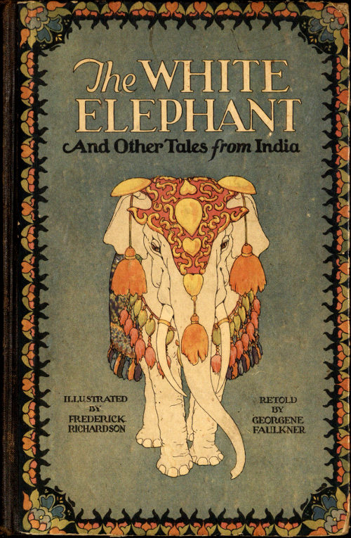 The White Elephant, and Other Tales From India The White Elephant, and Other Tales From India