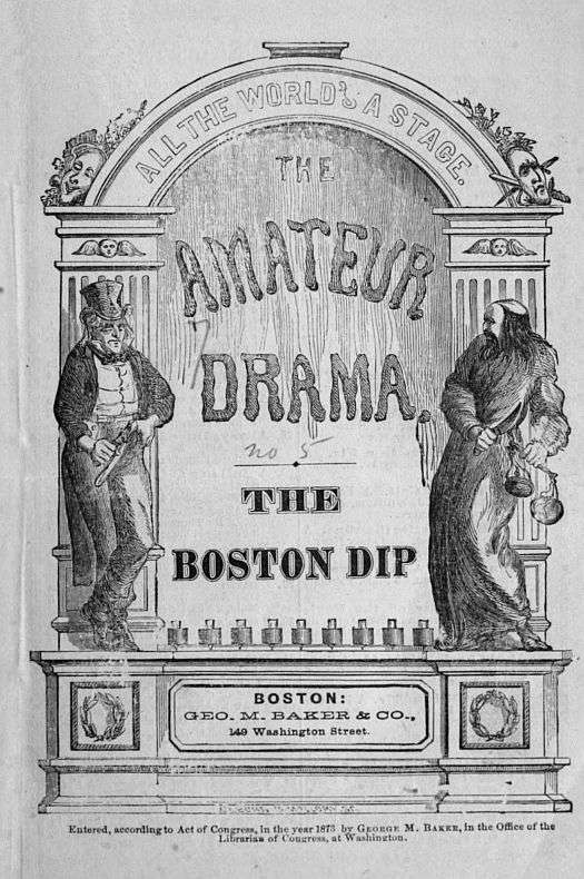 The Boston Dip: A Comedy, in One Act The Boston Dip: A Comedy, in One Act