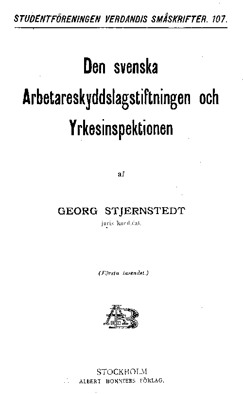 Den svenska Arbetareskyddslagstiftningen och Yrkesinspektionen Den svenska Arbetareskyddslagstiftningen och Yrkesinspektionen
