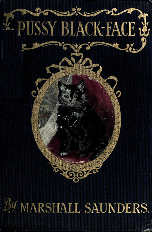 Pussy Black-Face; Or, The Story of a Kitten and Her Friends Pussy Black-Face; Or, The Story of a Kitten and Her Friends