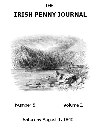 The Irish Penny Journal, Vol. 1 No. 05, August 1, 1840 The Irish Penny Journal, Vol. 1 No. 05, August 1, 1840