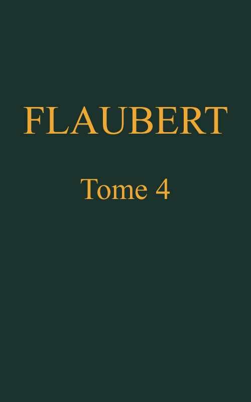 Œuvres complètes de Gustave Flaubert, tome 4: L'éducation sentimentale, v. 2 Œuvres complètes de Gustave Flaubert, tome 4: L'éducation sentimentale, v. 2