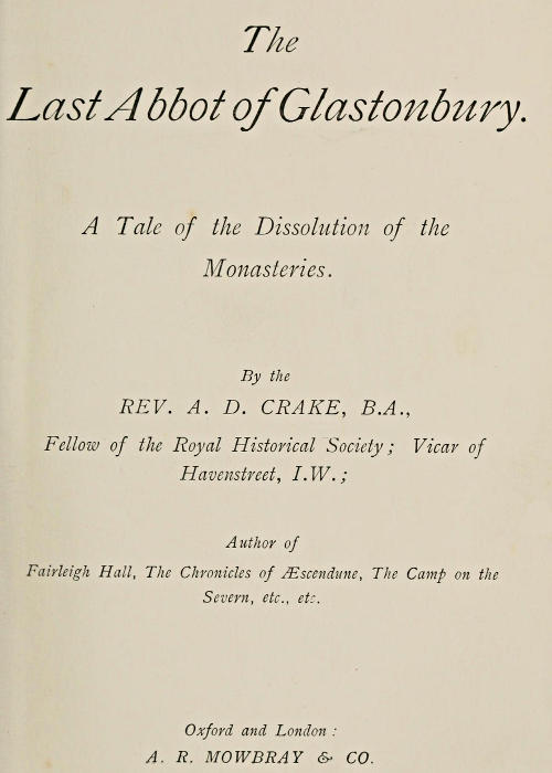 The Last Abbot of Glastonbury: A Tale of the Dissolution of the Monasteries The Last Abbot of Glastonbury: A Tale of the Dissolution of the Monasteries