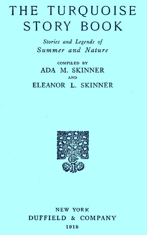 The Turquoise Story Book: Stories and Legends of Summer and Nature