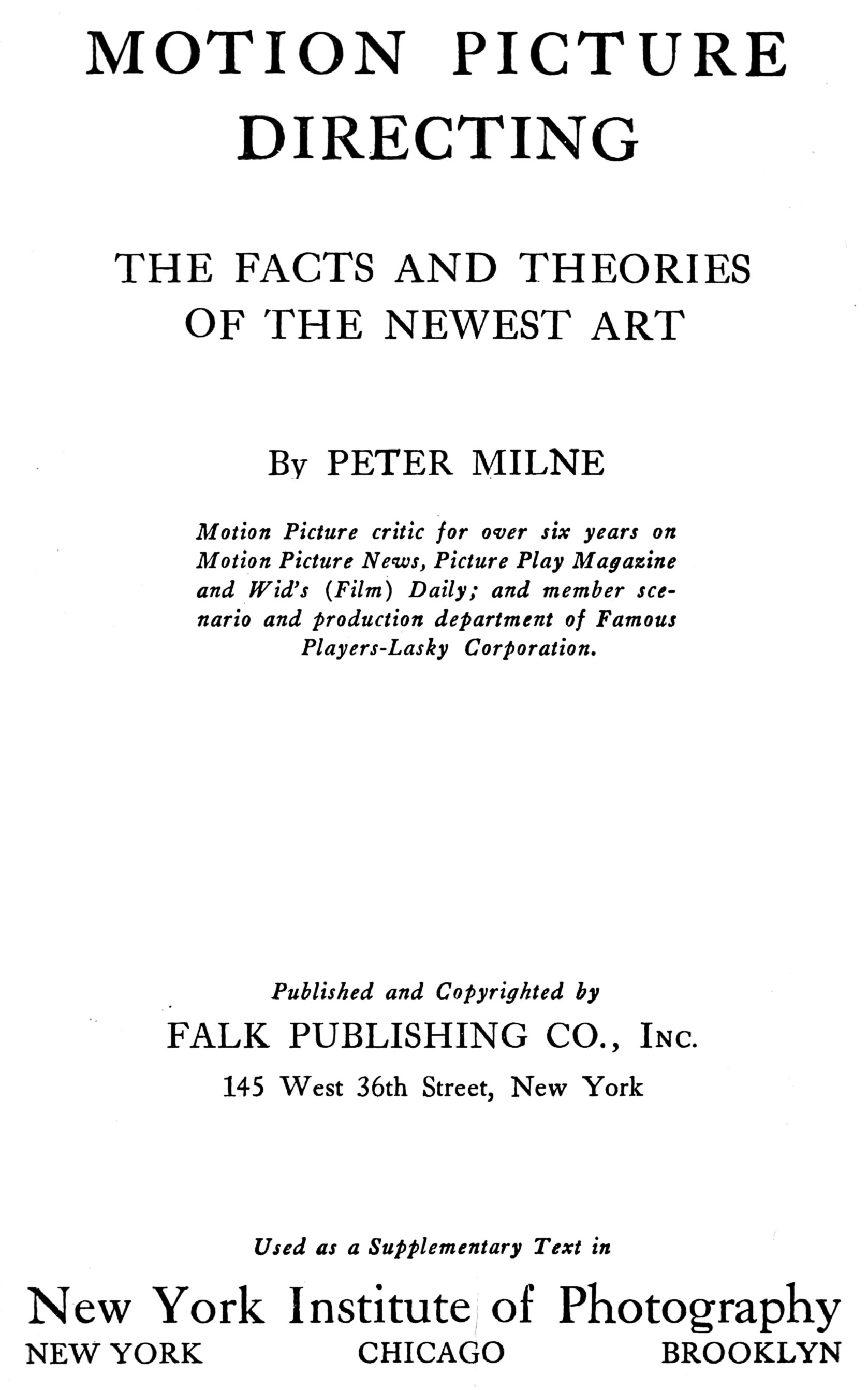 Motion Picture Directing: The Facts and Theories of the Newest Art Motion Picture Directing: The Facts and Theories of the Newest Art