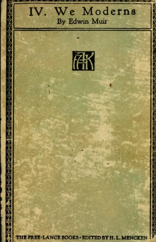 We Moderns: Enigmas and Guesses