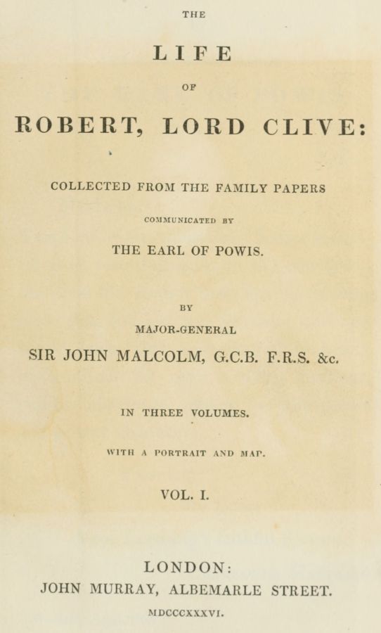 The Life of Robert, Lord Clive, Vol. 1 (of 3)
Collected from the Family Papers Communicated by the Earl of Powis