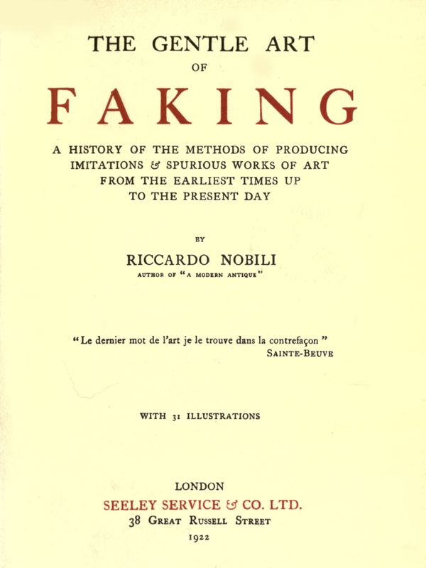 The Gentle Art of Faking
A history of the methods of producing imitations & spurious works of art from  the earliest times up to the present day